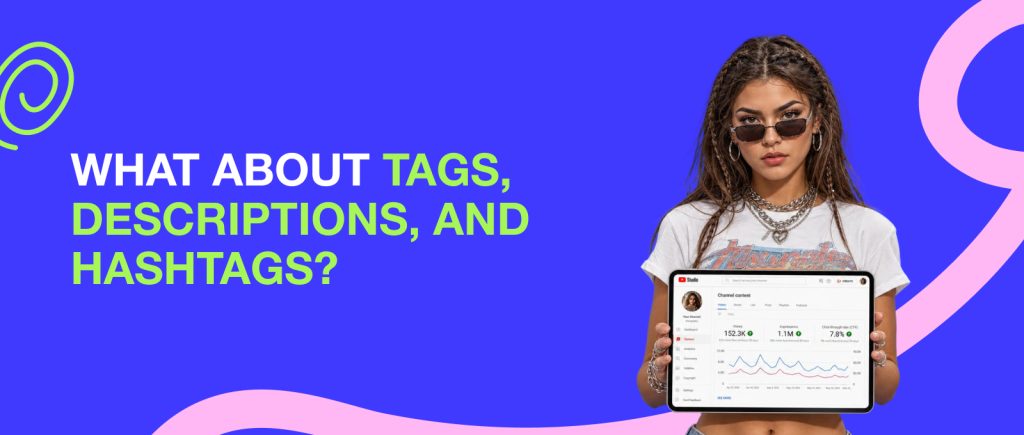 ¿Qué pasa con las etiquetas, descripciones y hashtags?