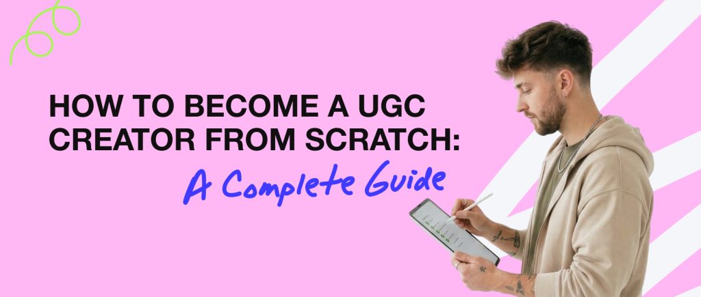 Cómo convertirse en creador de UGC desde cero