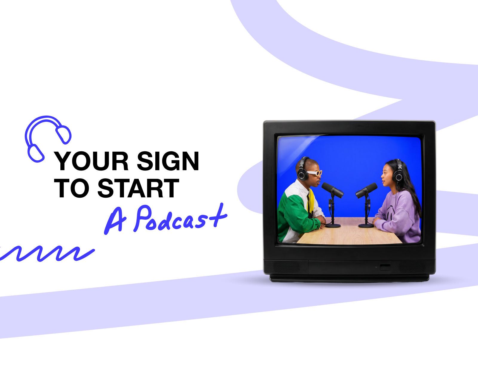 We Know You’ve Been Thinking About Starting a Podcast: It Might Be the Time