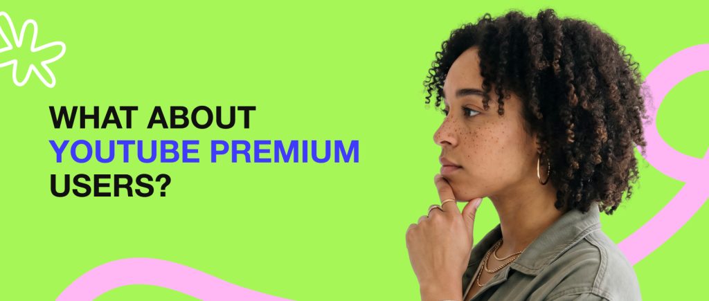 E os usuários do YouTube Premium?